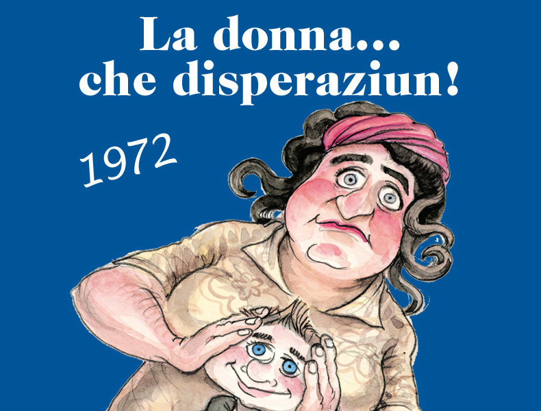 La donna… che disperaziun!